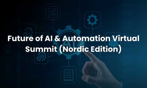 Future of AI & Automation Virtual Summit (Nordic Edition)