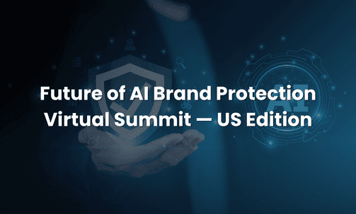 Future of AI Brand Protection Virtual Summit — US Edition