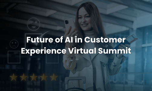 Future of AI in Customer Experience Virtual Summit
