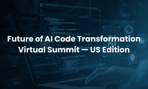 Future of AI Code Transformation Virtual Summit — US Edition