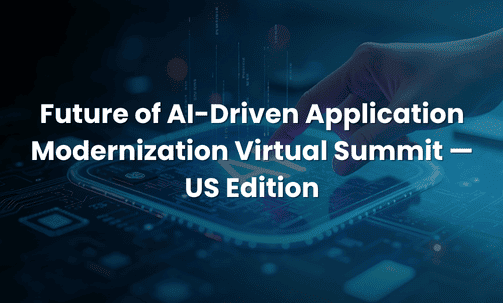 Future of AI-Driven Application Modernization Virtual Summit — US Edition