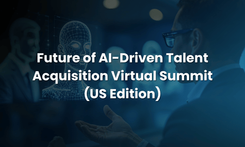 Future of AI-Driven Talent Acquisition Virtual Summit (US Edition)