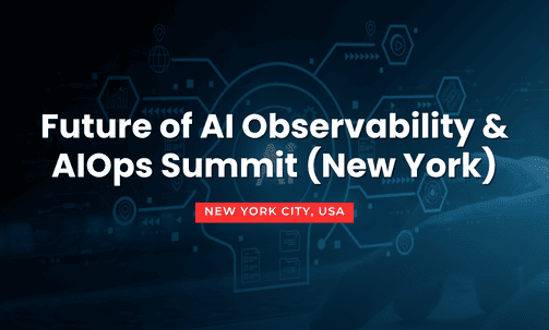 Future of AI Observability & AIOps Summit (New York)
