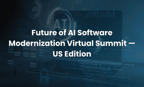 Future of AI Software Modernization Virtual Summit — US Edition