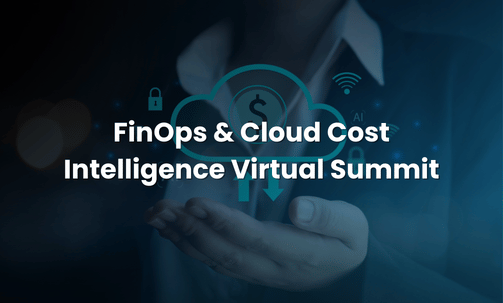 FinOps & Cloud Cost Intelligence Virtual Summit