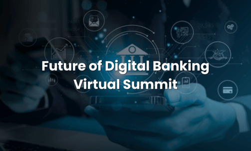 Future of Digital Banking Virtual Summit