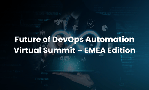 Future of DevOps Automation Virtual Summit – EMEA Edition