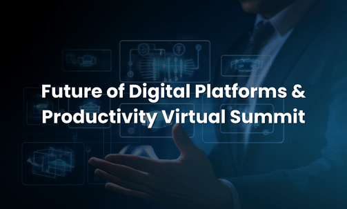 Future of Digital Platforms & Productivity Virtual Summit
