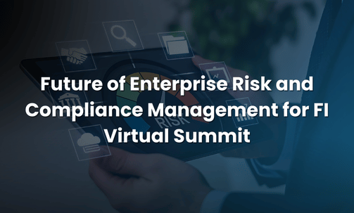 Future of Enterprise Risk and Compliance Management for FI Virtual Summit