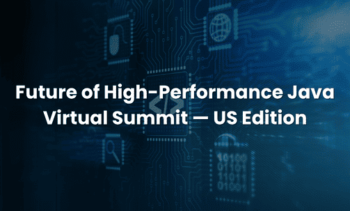 Future of High-Performance Java Virtual Summit — US Edition