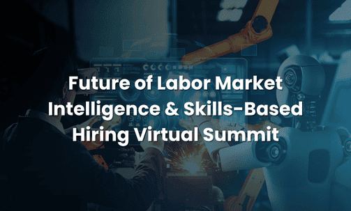 Future of Labor Market Intelligence & Skills-Based Hiring Virtual Summit