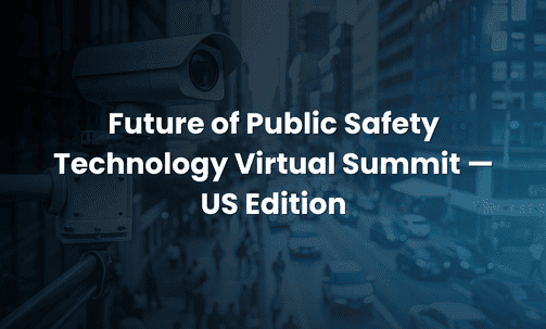Future of Public Safety Technology Virtual Summit — US Edition