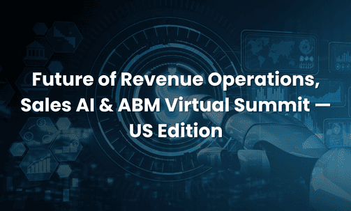 Future of Revenue Operations, Sales AI & ABM Virtual Summit — US Edition